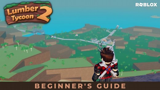 Beginner's guide to Roblox Lumber Tycoon 2