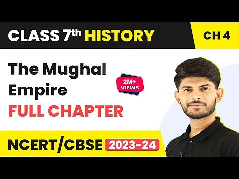 The Mughal Empire Full Chapter Class 7 History | NCERT Class 7 History Chapter 4