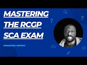Mastering the RCGP SCA Exam: Top Tips for Success | Dr Emmanuel Nwogu