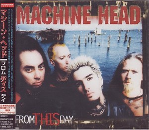 Machine Head - From This Day