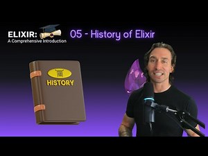 Elixir Full Course: 5 - History of Elixir