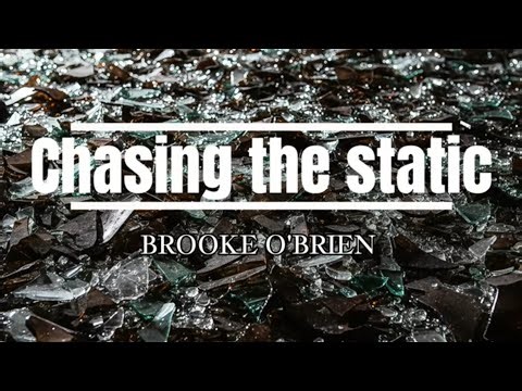 Chasing the static | B | My Voice Matters