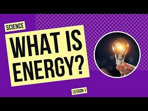 What Is Energy? | Science Lesson
