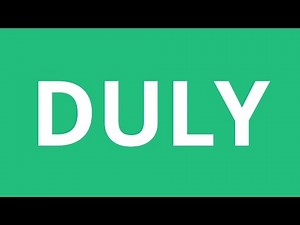How To Pronounce Duly - Pronunciation Academy