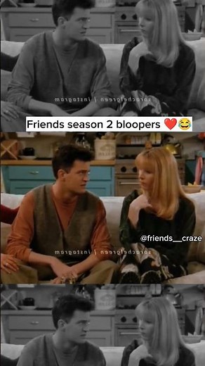 Friends season 2 bloopers