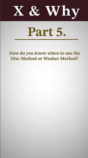 When to use Disc Method vs. Washer Method | Unit 5: Applications of Integration | Calc AB