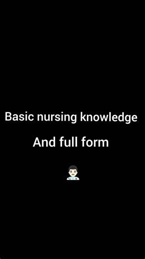 #basicnursing #knowledge #nursingstudents #fullform #medicaleducation #shortvideo