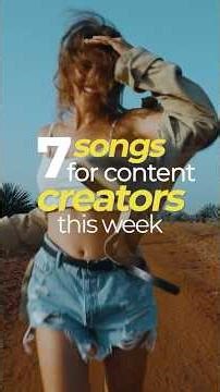 7 Songs for content creators this week / #12 🎵