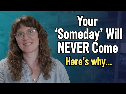Why 'Someday' Never Comes (And How to Stop Postponing Your Dream Life) | Lifestyle Design Series