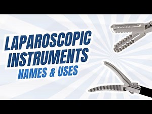 Laparoscopic Instrument Names, Photos and Uses