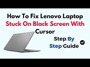 How To Fix Lenovo Laptop Stuck On Black Screen With Cursor