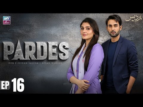 Pardes Episode 16 | Dur e Fishan | Affan Waheed | ARY Zindagi Drama