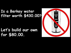 DIY Berkey Style Water Filter = Save $$