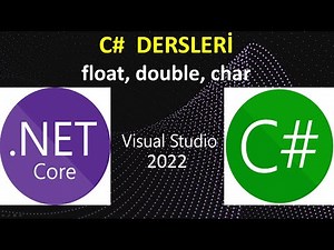 C# Dersleri : Visual Studio 2022 C# Giriş | C# Programlama C# Veri Tipleri Float Double Char