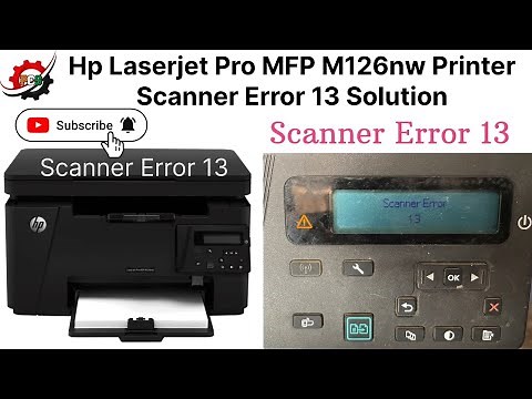 Hp Laserjet Pro MFP M126nw Printer Scanner Error 13 Problem Solution || Fixed “Scanner Error 13”