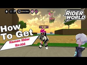 How to get Kamen rider Ex-aid - Roblox Rider world