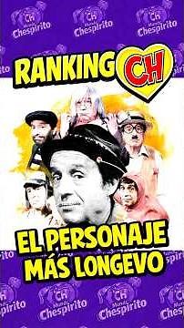 Ranking CH - El personaje más longevo #chaves #chavo #chespirito #chapulin