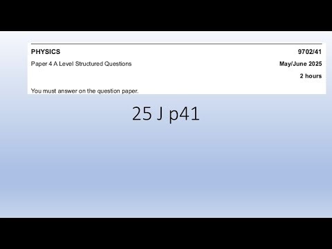 A-level Physics: past year paper 2025 May/June paper 41