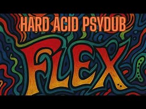 🎵 "FLEX" | hard acid psydub music 2025