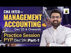 Management Accounting Practice Session - Revise, Practice, Excel | Solution to PYP Dec'24 | Part I