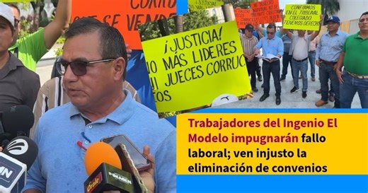 Trabajadores del Ingenio El Modelo impugnarán fallo laboral; ven injusto la eliminación de convenios