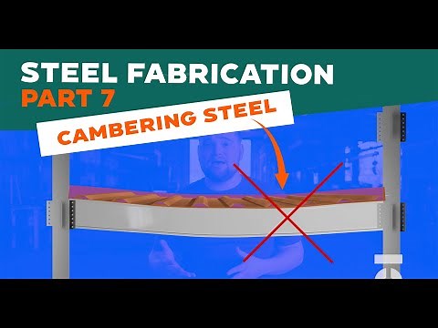 Cambering Steel: Why do we camber steel in structures? Part 7