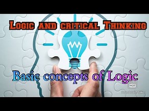 Logic and critical thinking chapter 2 part 1 Basic concepts of logic