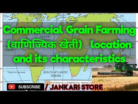 Notes on Commercial Grain Farming || Locations and its Characteristics|| वाणिज्यिक कृषि ||Economic||
