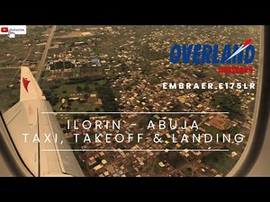 OVERLAND AIRWAYS | Ilorin - Abuja | Takeoff, cruising, landing & taxing | Brand new Embraer E175LR