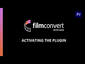 How to activate the FilmConvert Nitrate plugin in Adobe Premiere Pro