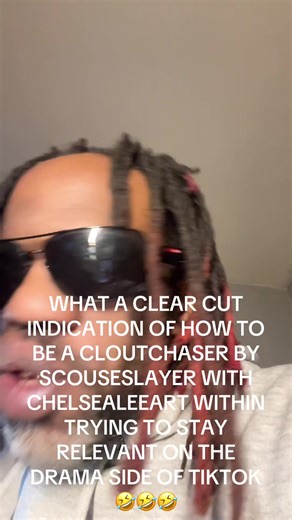 SCOUSESLAYER showin everybody how to be a clout chaser on her fyp show concerning CHELSEALEEART 🤣🤣🤣🤣