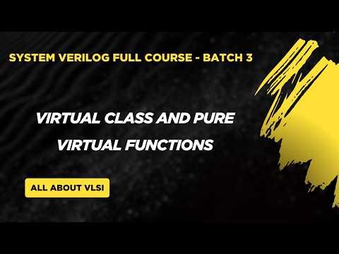 Virtual Class & Pure Virtual Function in SystemVerilog | Parameterized Class & Type Parameters
