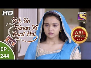 Yeh Un Dinon Ki Baat Hai - Ep 244 - Full Episode - 9th August, 2018