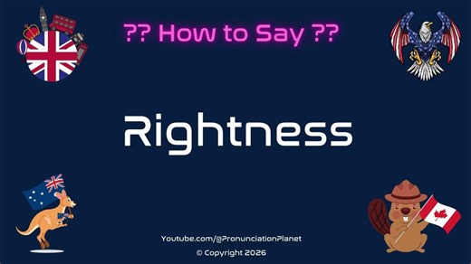 ✅ 🎯 How to Pronounce Rightness? (CORRECTLY) | Pronunciation Planet