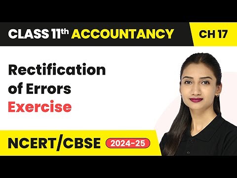 Rectification of Errors - Exercise | Class 11 Accounts Chapter 17 | CBSE 2025-26