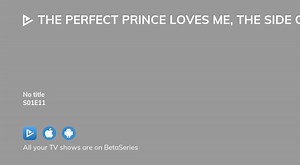 The Perfect Prince Loves Me, the Side Character?! S01E11