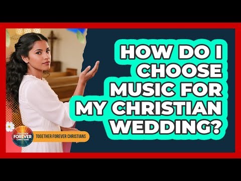 How Do I Choose Music For My Christian Wedding?