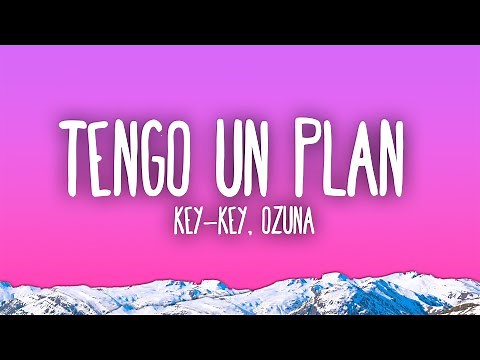 Key-Key - Tengo Un Plan Remix ft. OZUNA