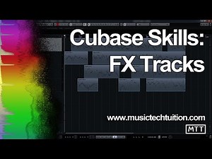 Cubase Skills: FX Tracks