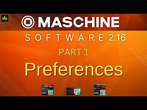 MASCHINE 2.16 SOFTWARE PART 1- PREFERENCES