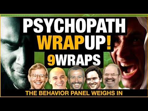 The Behavior Panel's Psychopath Files: 9 Case Wrap Ups.