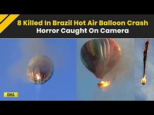 Brazil Hot Air Balloon Crash: 8 Killed, 13 Injured In Brazil Hot Air Balloon Accident | Brazil News