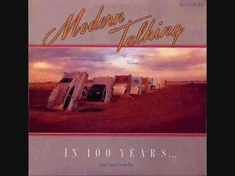 Modern Talking - In 100 Years (Forever Mix)