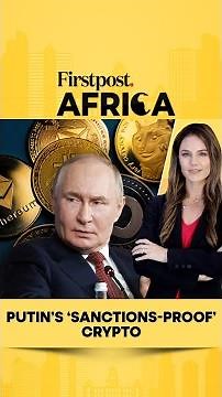 Russia Expands Its 'Sanctions-Proof' Crypto Network in Africa: Report | Firstpost Africa | N18G