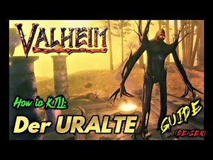 DER URALTE | HOW TO KILL | BOSS GUIDE | TUTORIAL | VALHEIM #014 [DE/GER]