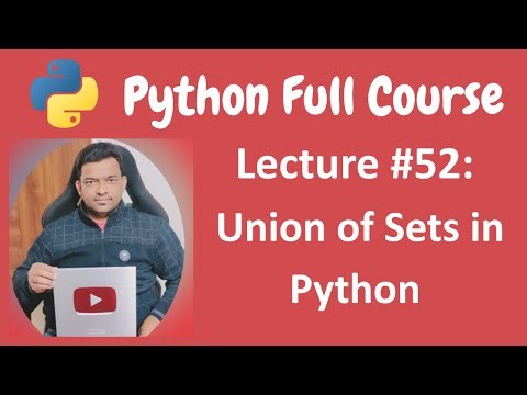 Union of Sets in Python | Python Tutorial | Python Full Course - Lecture #52