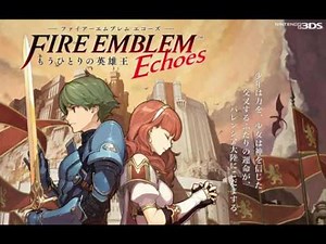 【ＢＧＭ】ファイアーエムブレムEchoes(エコーズ) ミラの加護とともに（セリカマップ）