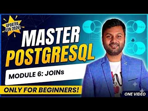 PostgreSQL From Zero To Pro || Beginners Course || Module 6: JOINs