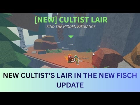 How To Get To The New Cultist's Lair In Fisch