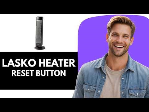 Lasko Heater Reset Button | How to Reset Lasko Heater